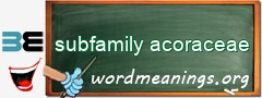 WordMeaning blackboard for subfamily acoraceae
